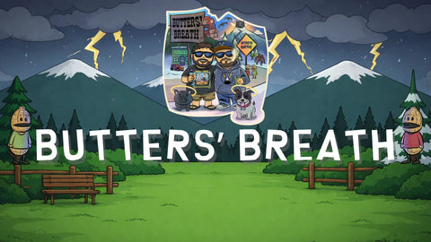 Butters’ Breath - A Brand New Artisanal Drop!